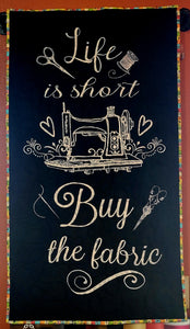 Fabric Lover - "Life is Short Buy Fabric" Wall Hanging