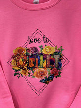 Load image into Gallery viewer, Crew Sweatshirt - Love to Quilt