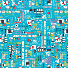 Load image into Gallery viewer, Snow Place Like Home - Snow Fun Words in Turquoise - Penguin Cotton Fabric -  9869-84